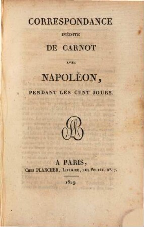 Correspondance inédite du Général Carnot avec Napoléon pendant les cent jours