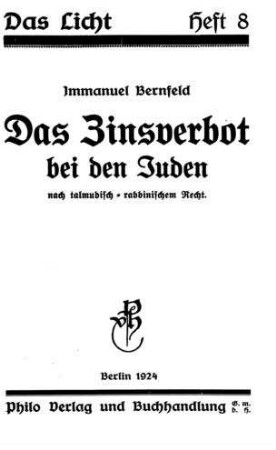 Das Zinsverbot bei den Juden nach talmudisch-rabbinischem Recht / Immanuel Bernfeld