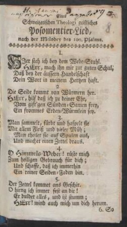 Eines Schweitzerischen Theologi geistliches Posomentier-Lied : nach der Melodey des 100. Psalms