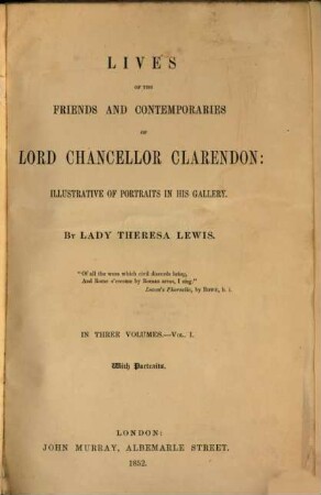 Lives of the Friends and Contemporaries of Lord Chancellor Clarendon: illustrative of Portraits in his gallery. 1