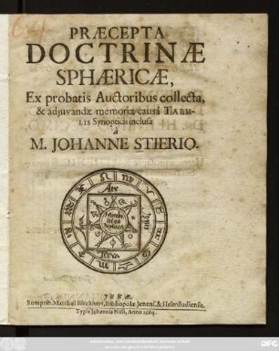 Praecepta Doctrinae Sphaericae : Ex probatis Auctoribus collecta, & adiuvandae memoriae causa Tabulis Synopticis inclusa