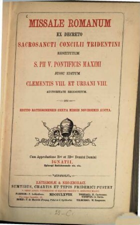 Missale Romanum : ex decreto Sacrosancti Concilii Tridentini restitutum, S. Pii V. pontificis maximi iussu editum, Clementis VIII. et Urbani VIII. auctoritate recognitum