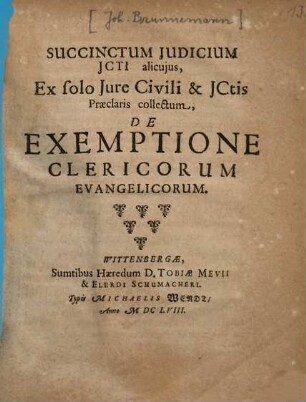 Succinctum Judicium, JCti alicujus, Ex solo Jure Civili & JCtis Praeclaris collectum, De Exemptione Clericorum Evangelicorum