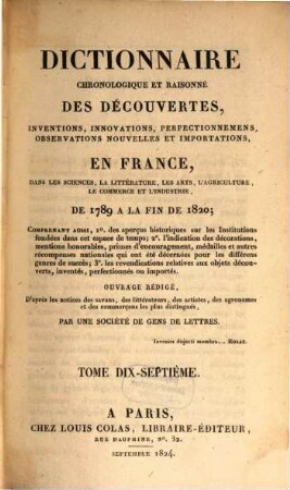 Dictionnaire chronologique et raisonné des découvertes, inventions, innovations, perfectionnemens, observations nouvelles et importatations ... en France : dans les sciences, la littérature, les arts, l'agriculture, le commerce et l'industrie de 1789 à la fin de 1820 ..., 17. Tables