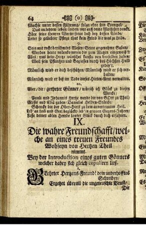 IX. Die wahre Freundschafft/welche an eines treuen Freundes Wohlseyn von Hertzen Theil nimmt.