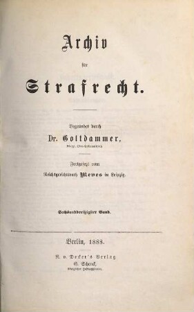 Archiv für Strafrecht. 36. 1888