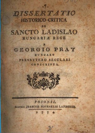 Dissertatio Historico-Critica De Sancto Ladislao Hungariae Rege