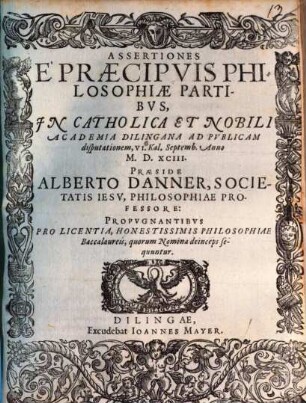 Assertiones e[x] praecipuis philosophiae partibus : ... ad publicam disputationem ...