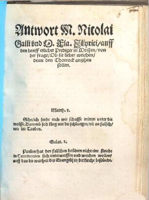 Antwort M. Nicolai Galli und M. Fla. Illyrici, auff den brieff etlicher Prediger in Meissen, von der frage, Ob sie lieber weichen, denn den Chorrock anzihen sollen