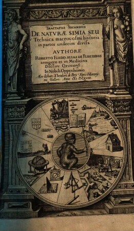 Tractatus Secundus De Naturae Simia Seu Technica macrocosmi historia : in partes undecim divisa