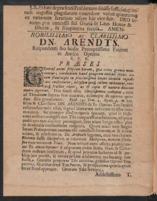 Nobilissimo Ac Clarissimo Dn. Arendts, Respondenti suo hodie Promptissimo Fautori ac Amico Optimo S. P. P. Praeses