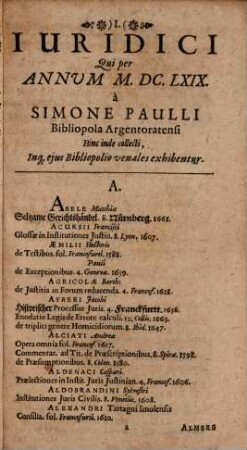 Catalogi Librorum In Bibliopolio Argentinensi Simonis Paulli Venalium Pars ..., 2. Insignes quosdam Libros Iuridicos Designans
