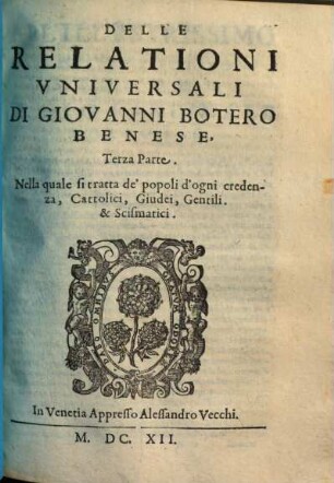 Le relationi universali : divise in 6. parti. 3. (1612). - 183, [9] S.