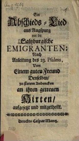 Ein Abschieds-Lied aus Augspurg vor die Saltzburgische Emigranten ...