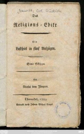 Das Religions-Edikt : Ein Lustspiel in fünf Aufzügen ; Eine Skizze