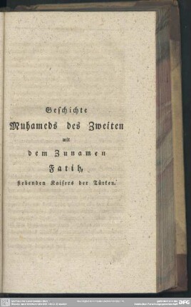 Geschichte Muhameds des Zweiten mit dem Zunamen Fatih, siebenden Kaisers der Türken