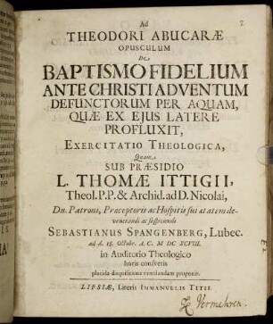 Ad Theodori Abucarae Opusculum De Baptismo Fidelium Ante Christi Adventum Defunctorum Per Aquam, Quae Ex Eius Latere Profluxit, Exercitatio Theologica