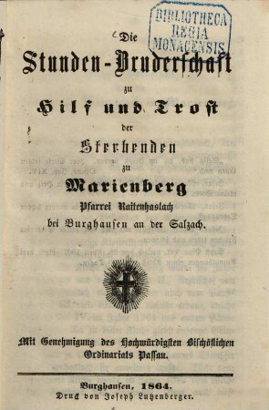 Die Stunden-Bruderschaft au Hilf und Trost der Sterbenden au Marienberg Pfarrei Raitenhaslach bei Burghausen an der Salzach