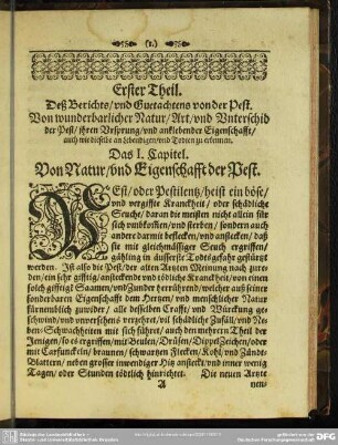 Erster Theil. Deß Berichts, und Guetachtens von der Pest. Von wunderbarlicher Natur, Art und Unterschid der Pest, ihren Ursprung, von anklebender Eigenschafft, aus wie dieselbe an Lebendigen und Todten zu erkennen