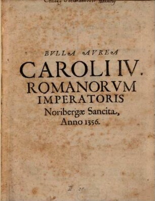 Bvlla Avrea Caroli IV. Romanorvm Imperatoris Noribergæ Sancita, Anno 1356.