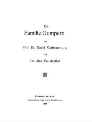 Die Familie Gomperz / von David Kaufmann u. Max Freudenthal