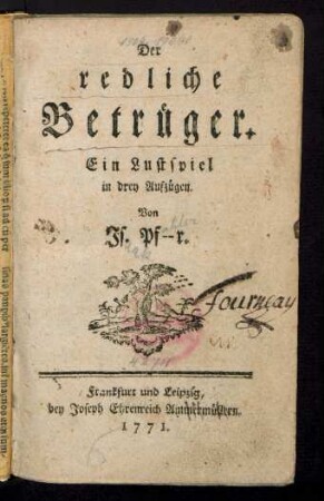 Der redliche Betrüger : Ein Lustspiel in drey Aufzügen