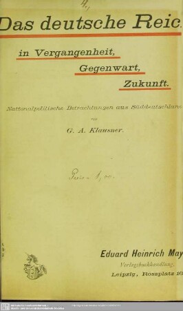 Das deutsche Reich in Vergangenheit, Gegenwart und Zukunft : nationalpolitische Betrachtungen aus Süddeutschland