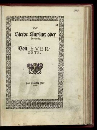 Der Vierde Auffzug oder Inventio. Von Evergete