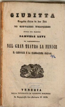 Giuditta : tragedia lirica in due atti ; da rappresentarsi nel Gran Teatro La Fenice il carnovale e la quadragesima 1843 - 44