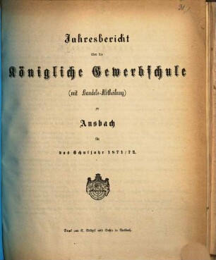 Jahresbericht über die Königliche Gewerbschule zu Ansbach : für das Schuljahr ... 1871/72