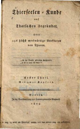 Thierseelen-Kunde auf Thatsachen begründet : oder 156 höchst merkwürdige Anekdoten von Thieren, 1 : Mit 2 Kupfern