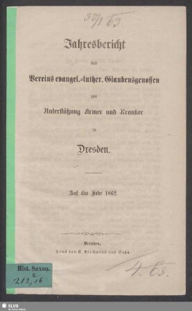 1862: Jahresbericht des Vereins Ev.-Luth. Glaubensgenossen zur Unterstützung Armer und Kranker in Dresden : auf das Jahr ..