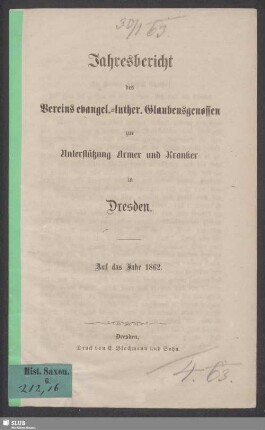 1862: Jahresbericht des Vereins Ev.-Luth. Glaubensgenossen zur Unterstützung Armer und Kranker in Dresden : auf das Jahr ..