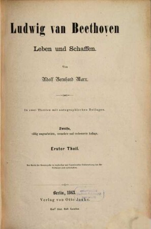 Ludwig van Beethoven : Leben und Schaffen ; in zwei Theilen mit autographischen Beilagen, 1