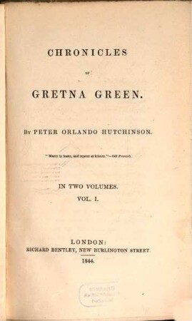 Chronicles of Gretna Green : In two volumes. 1