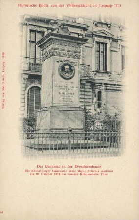 Das Denkmal an der Dresdnerstrasse : die Königsberger Landwehr unter Major Friccius erstürmt am 19. Oktober 1813 das äussere Grimmaische Thor