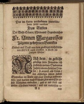 Des im Herrn verstorbenen hinterbliebenen höchst betrübten Frau Witben [...] Fr. Annen Margarethen Jägerin/ gebohrnen Benicken [...]