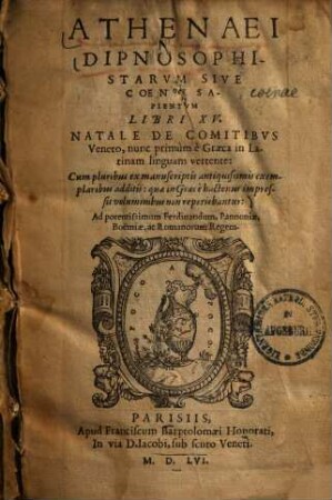 Dipnosophistarum sive Coenae sapientum libri XV : Cum pluribus ex manuscriptis antiquissimis exemplaribus additis, quae in Graece hactenus impressis voluminibus non reperiebantur