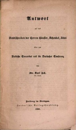 Antwort auf das Sendschreiben der Herren Häusser, Schenkel, Zittel über das Badische Concordat und die Durlacher Conferenz