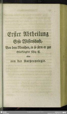 Erster Abtheilung [Von dem Menschen, in so fern er zur Glückseligkeit fähig ist]