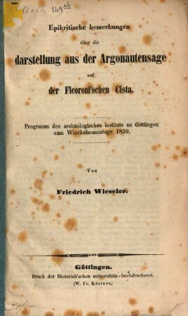 Epikritische bemerkungen über die darstellung aus der Argonautensage auf der Ficoronischen Cista : Programm des Archäologischen instituts zu Göttingen zum Winckelmannstage 1850