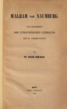 Walram von Naumburg : zur Geschichte der publicistischen Literatur des XI. Jahrhunderts