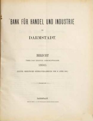 Bericht : über d. ... Geschäftsjahr. 1890 (1891) = Jg. 38