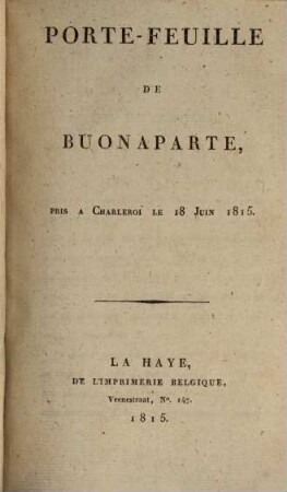 Porte-feuille de Buonaparte : pris à Charleroi le 18 juin 1815