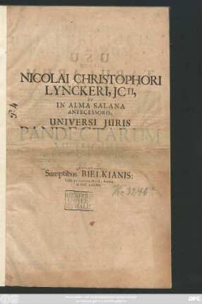 Nicolai Christophori Lynckeri, ICti, Et In Alma Salana Antecessoris, Universi Iuris Pandectarum Methodus Dichotomica