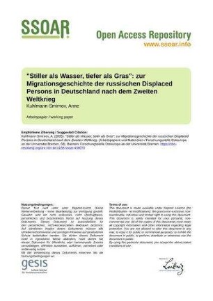 "Stiller als Wasser, tiefer als Gras": zur Migrationsgeschichte der russischen Displaced Persons in Deutschland nach dem Zweiten Weltkrieg