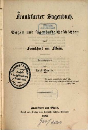 Frankfurter Sagenbuch : Sagen und sagenhafte Geschichten aus Frankfurt am Main. Herausgegeben von Karl Enslin
