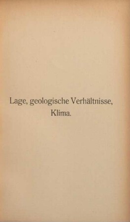 Lage, geologische Verhältnisse, Klima.