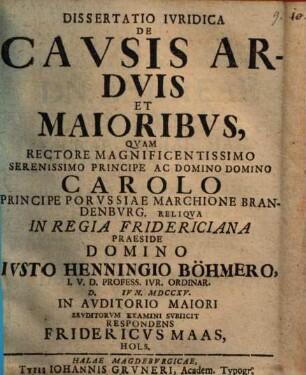 Dissertatio Ivridica De Cavsis Ardvis Et Maioribvs