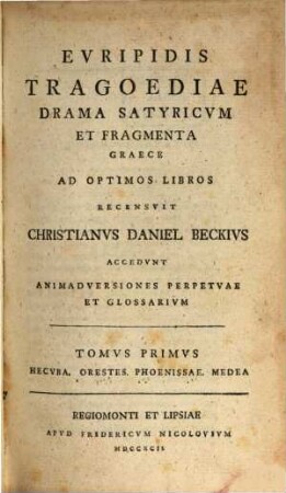 Euripidis Tragoediae Drama Satyricum Et Fragmenta Graece Ad Optimos Libros, 1. Hecuba. Orestes. Phoenissae. Medea
